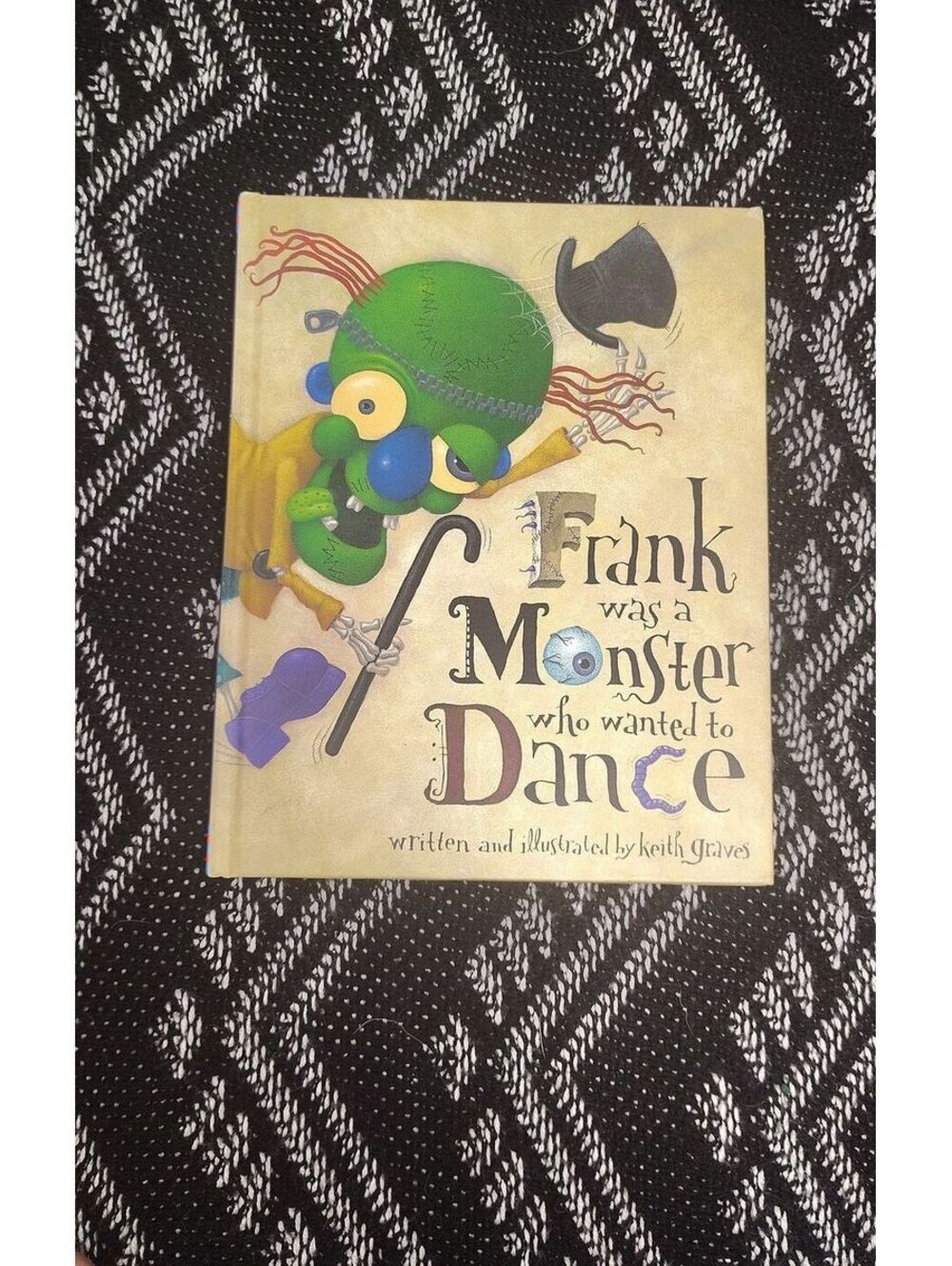 Frank Was a Monster Who Wanted to Dance Keith Graves 1999 Hardcover Kids Book